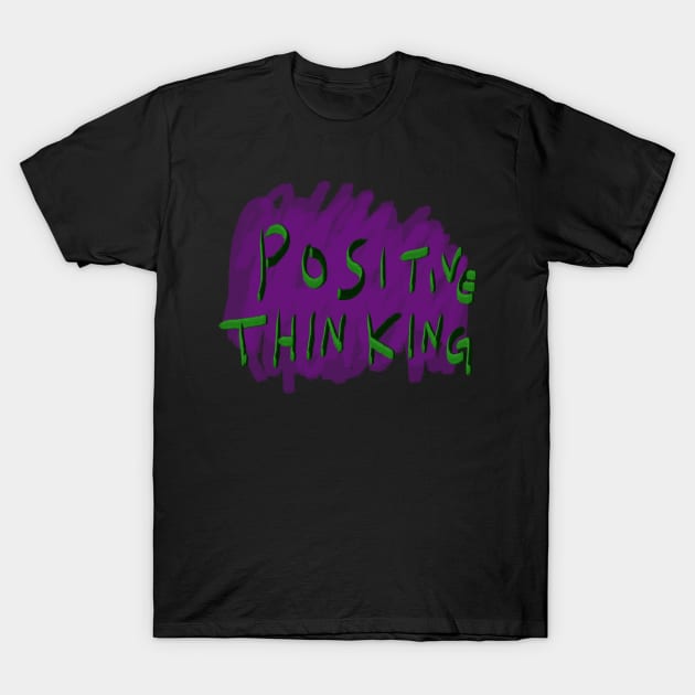 Positive thinking T-Shirt by Fandie